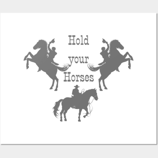 Hold your Horses!!! Posters and Art